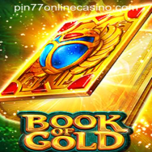 Exploring the Exciting World of Book of Gold: A Feature at PIN77 Online Casino