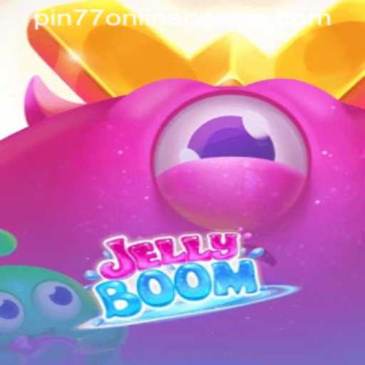 Exploring the Thrilling World of JellyBoom in PIN77 ONLINE CASINO